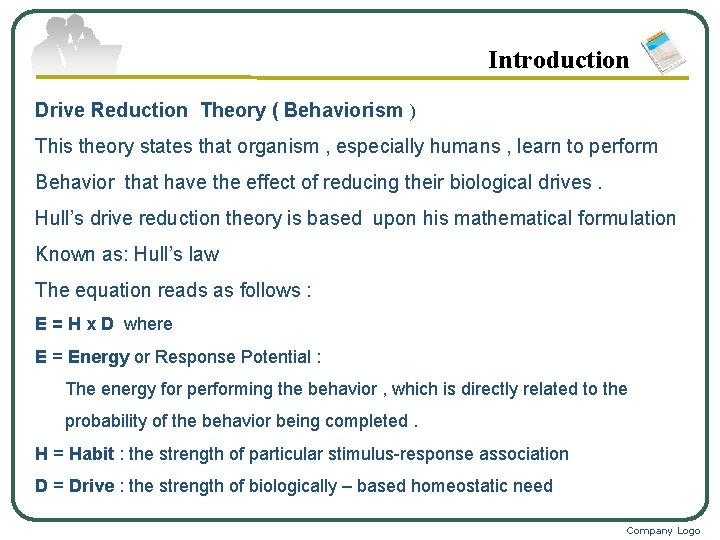 Introduction Drive Reduction Theory ( Behaviorism ) This theory states that organism , especially