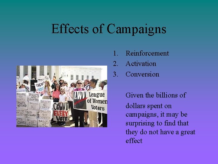 Effects of Campaigns 1. Reinforcement 2. Activation 3. Conversion Given the billions of dollars