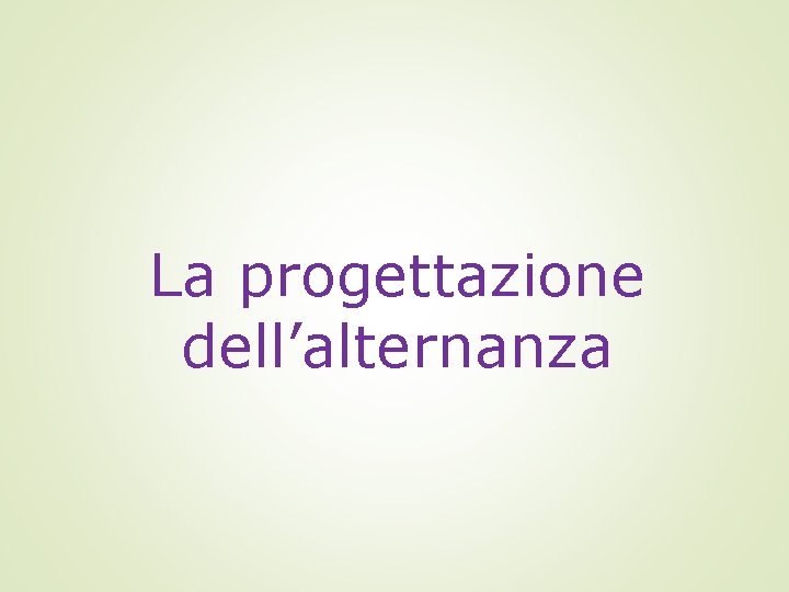 La progettazione dell’alternanza 