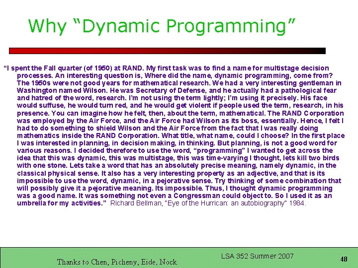 Why “Dynamic Programming” “I spent the Fall quarter (of 1950) at RAND. My first