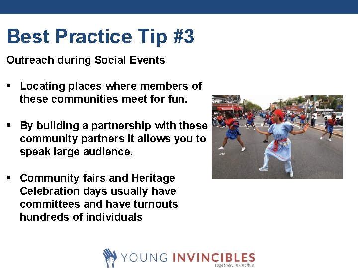 Best Practice Tip #3 Outreach during Social Events § Locating places where members of