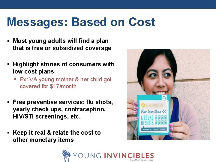 Messages: Based on Cost § Most young adults will find a plan that is