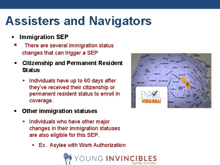 Assisters and Navigators § Immigration SEP § There are several immigration status changes that