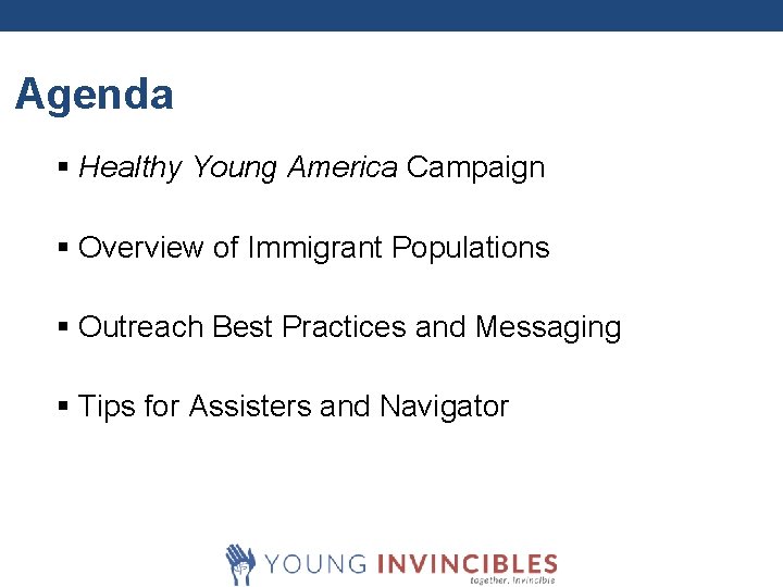 Agenda § Healthy Young America Campaign § Overview of Immigrant Populations § Outreach Best