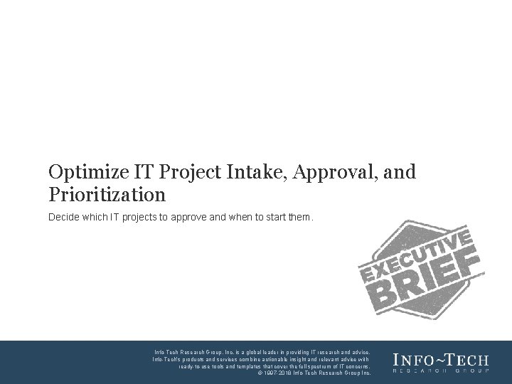V 4 Optimize IT Project Intake, Approval, and Prioritization Decide which IT projects to