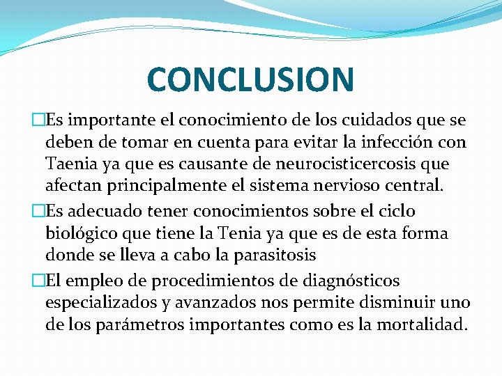 CONCLUSION �Es importante el conocimiento de los cuidados que se deben de tomar en