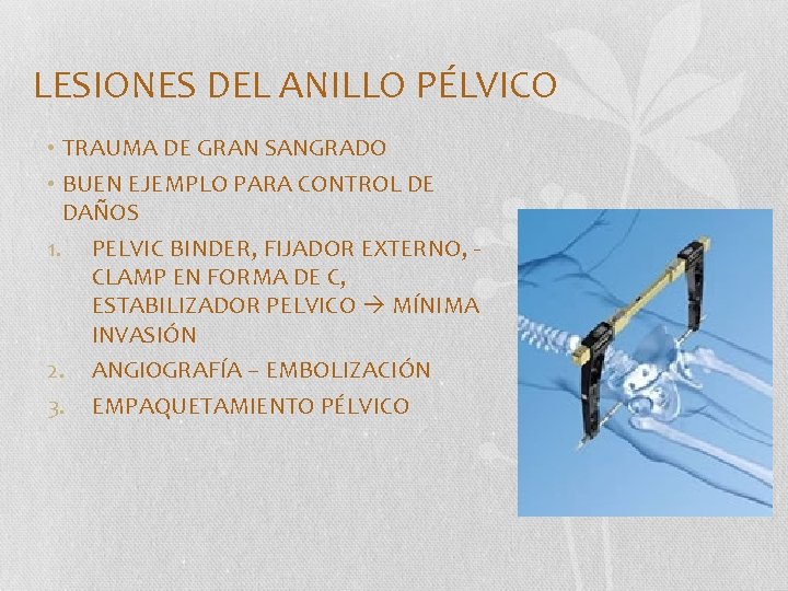 LESIONES DEL ANILLO PÉLVICO • TRAUMA DE GRAN SANGRADO • BUEN EJEMPLO PARA CONTROL