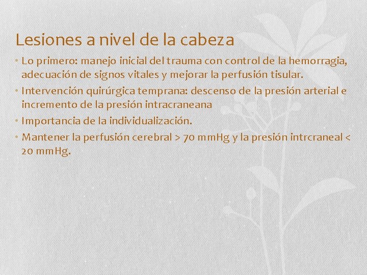 Lesiones a nivel de la cabeza • Lo primero: manejo inicial del trauma control