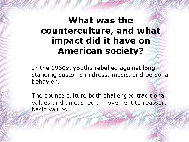 What was the counterculture, and what impact did it have on American society? In