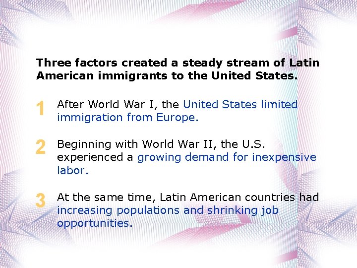Three factors created a steady stream of Latin American immigrants to the United States.