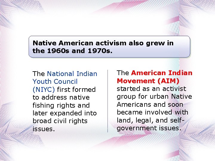 Native American activism also grew in the 1960 s and 1970 s. The National