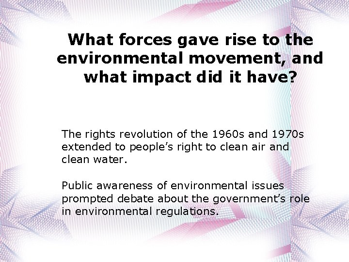 What forces gave rise to the environmental movement, and what impact did it have?