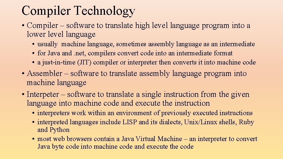 Compiler Technology • Compiler – software to translate high level language program into a