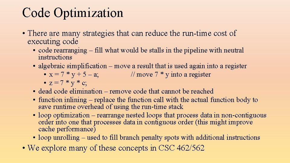 Code Optimization • There are many strategies that can reduce the run-time cost of