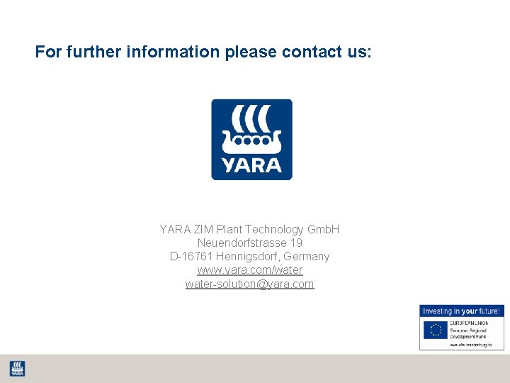 For further information please contact us: YARA ZIM Plant Technology Gmb. H Neuendorfstrasse 19 For further information please contact us: YARA ZIM Plant Technology Gmb. H Neuendorfstrasse 19