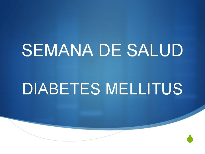 SEMANA DE SALUD DIABETES MELLITUS S 