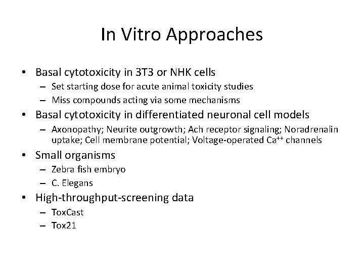 In Vitro Approaches • Basal cytotoxicity in 3 T 3 or NHK cells –