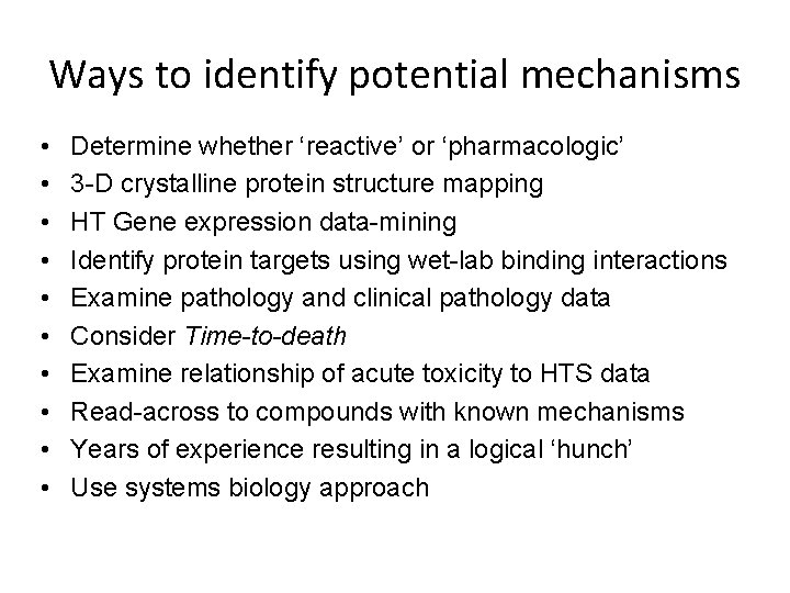 Ways to identify potential mechanisms • • • Determine whether ‘reactive’ or ‘pharmacologic’ 3