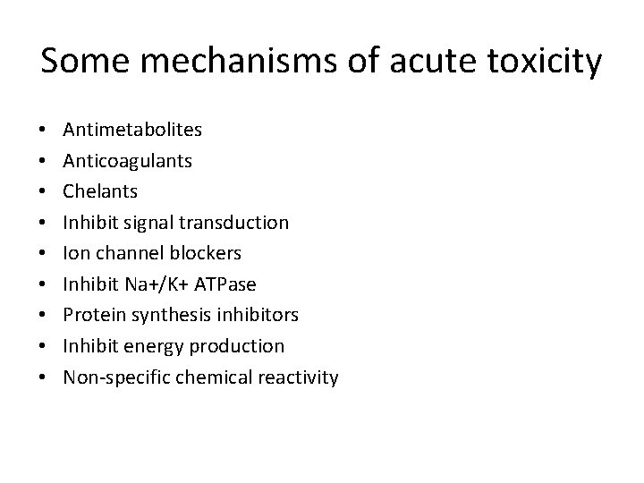 Some mechanisms of acute toxicity • • • Antimetabolites Anticoagulants Chelants Inhibit signal transduction