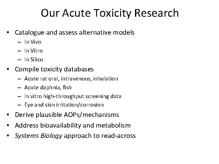 Our Acute Toxicity Research • Catalogue and assess alternative models – In Vivo –