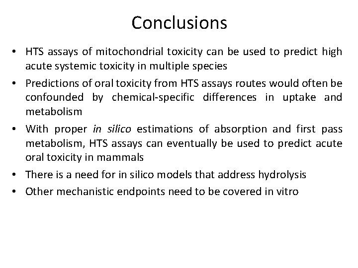 Conclusions • HTS assays of mitochondrial toxicity can be used to predict high acute