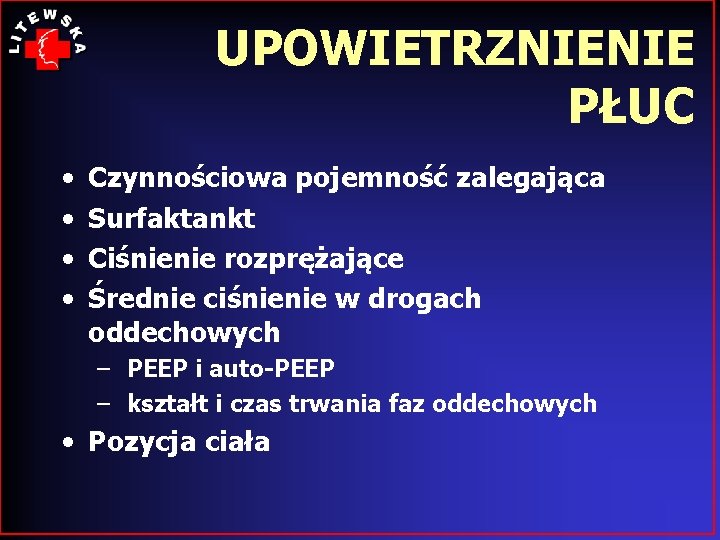 UPOWIETRZNIENIE PŁUC • • Czynnościowa pojemność zalegająca Surfaktankt Ciśnienie rozprężające Średnie ciśnienie w drogach