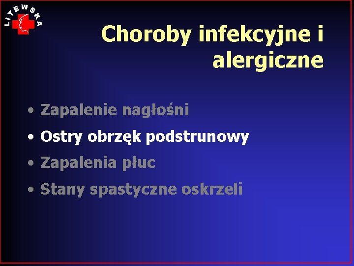 Choroby infekcyjne i alergiczne • Zapalenie nagłośni • Ostry obrzęk podstrunowy • Zapalenia płuc