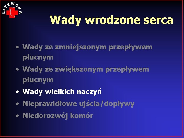 Wady wrodzone serca • Wady ze zmniejszonym przepływem płucnym • Wady ze zwiększonym przepływem