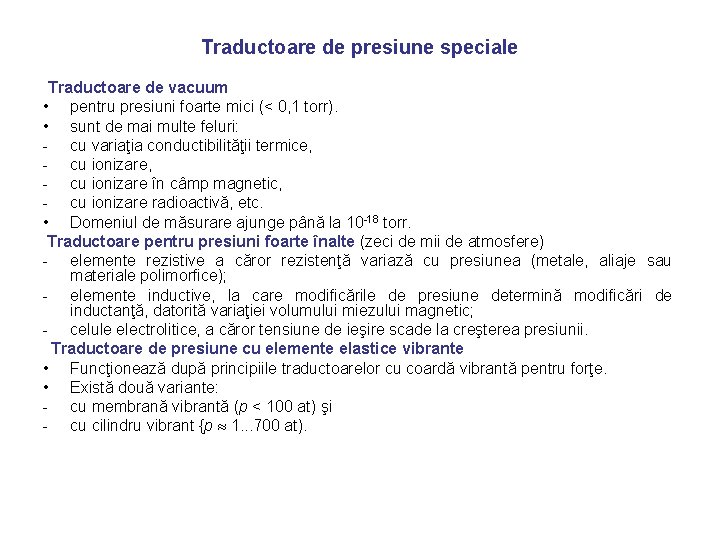 Traductoare de presiune speciale Traductoare de vacuum • pentru presiuni foarte mici (< 0,