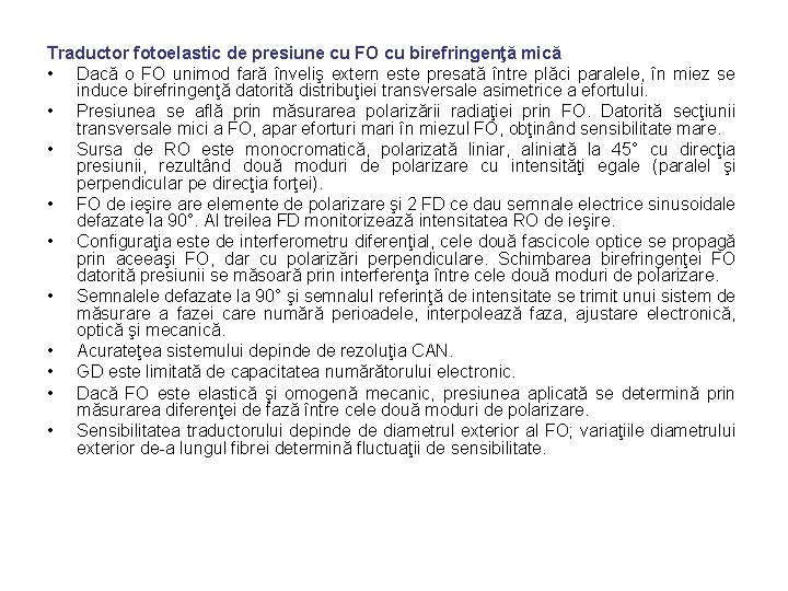 Traductor fotoelastic de presiune cu FO cu birefringenţă mică • Dacă o FO unimod