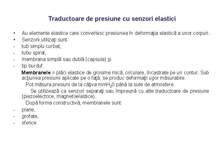 Traductoare de presiune cu senzori elastici • • - - Au elemente elastice care