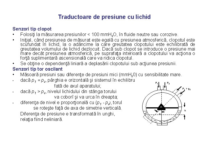 Traductoare de presiune cu lichid Senzori tip clopot • Folosiţi la măsurarea presiunilor <