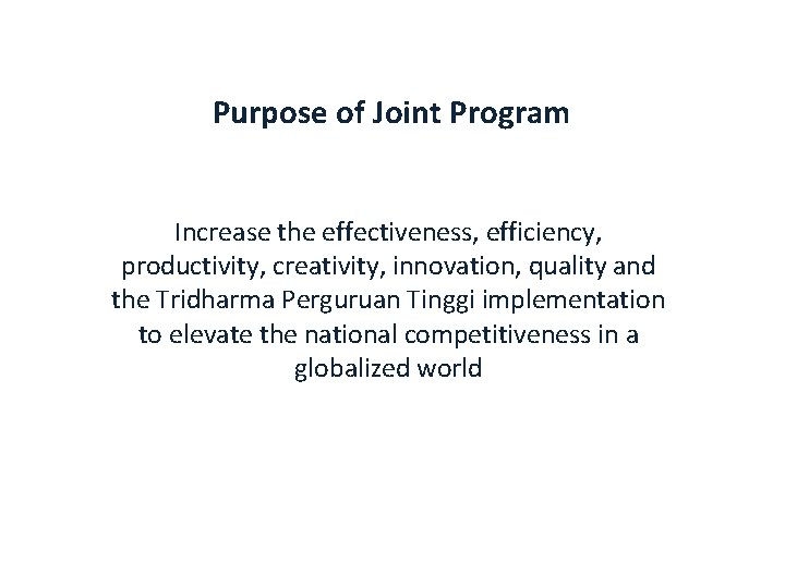 Purpose of Joint Program Increase the effectiveness, efficiency, productivity, creativity, innovation, quality and the