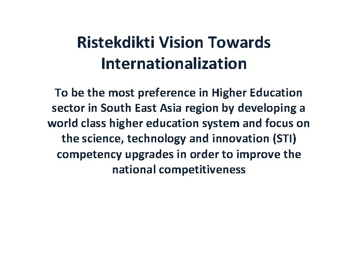 Ristekdikti Vision Towards Internationalization To be the most preference in Higher Education sector in