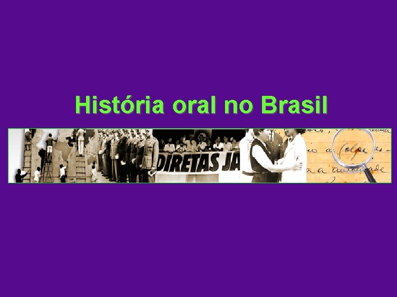 História oral no Brasil 