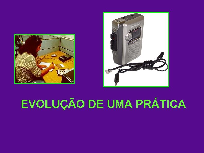 EVOLUÇÃO DE UMA PRÁTICA 