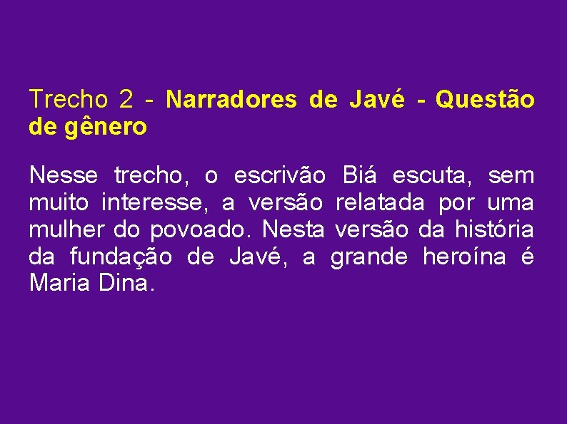 Trecho 2 - Narradores de Javé - Questão de gênero Nesse trecho, o escrivão