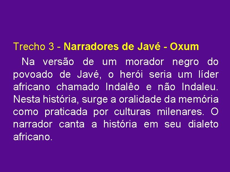 Trecho 3 - Narradores de Javé - Oxum Na versão de um morador negro