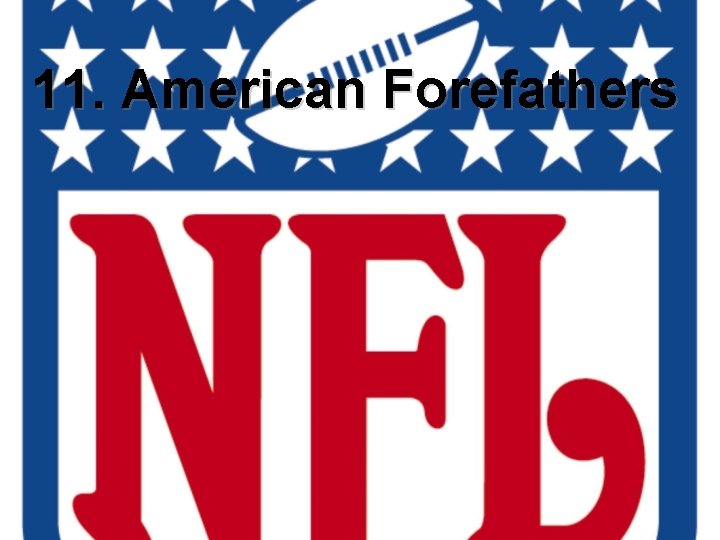 11. American Forefathers 