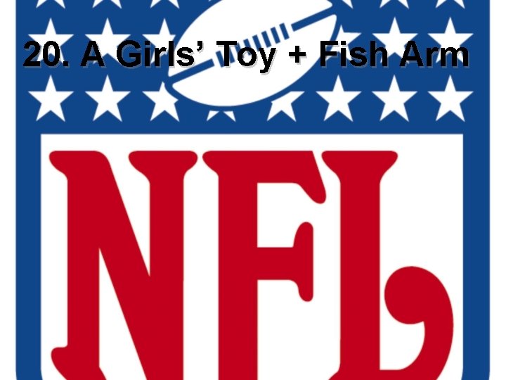 20. A Girls’ Toy + Fish Arm 