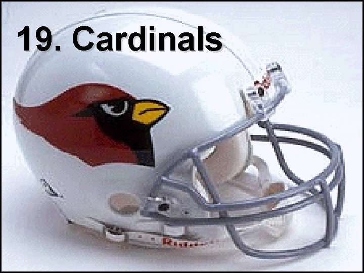 19. Cardinals 
