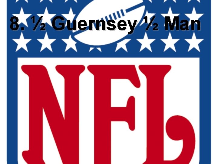 8. ½ Guernsey ½ Man 