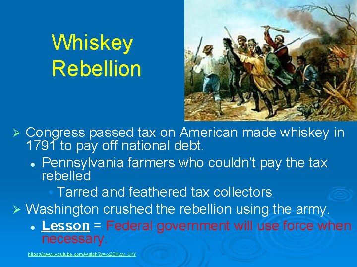 Whiskey Rebellion Congress passed tax on American made whiskey in 1791 to pay off