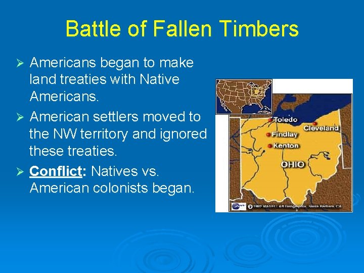 Battle of Fallen Timbers Americans began to make land treaties with Native Americans. Ø