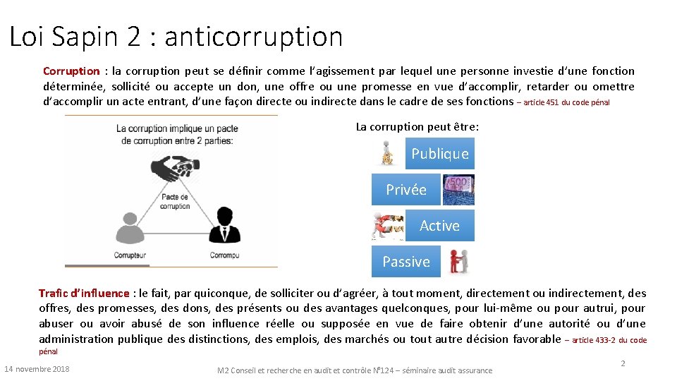 Loi Sapin 2 : anticorruption Corruption : la corruption peut se définir comme l’agissement