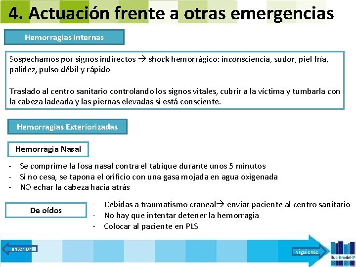 4. Actuación frente a otras emergencias Hemorragias internas Sospechamos por signos indirectos shock hemorrágico: