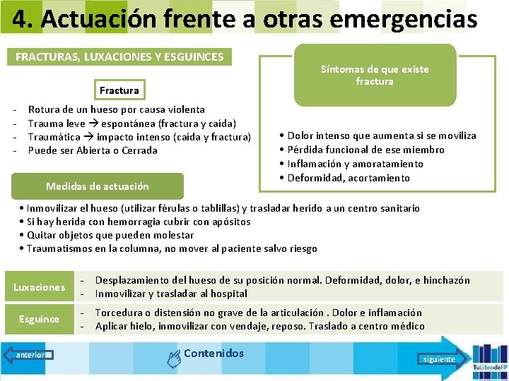 4. Actuación frente a otras emergencias FRACTURAS, LUXACIONES Y ESGUINCES Síntomas de que existe