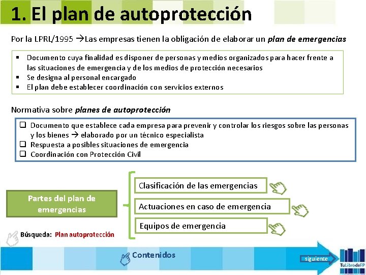 1. El plan de autoprotección Por la LPRL/1995 Las empresas tienen la obligación de