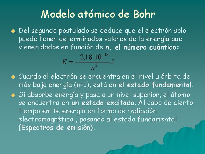 Modelo atómico de Bohr u u u Del segundo postulado se deduce que el