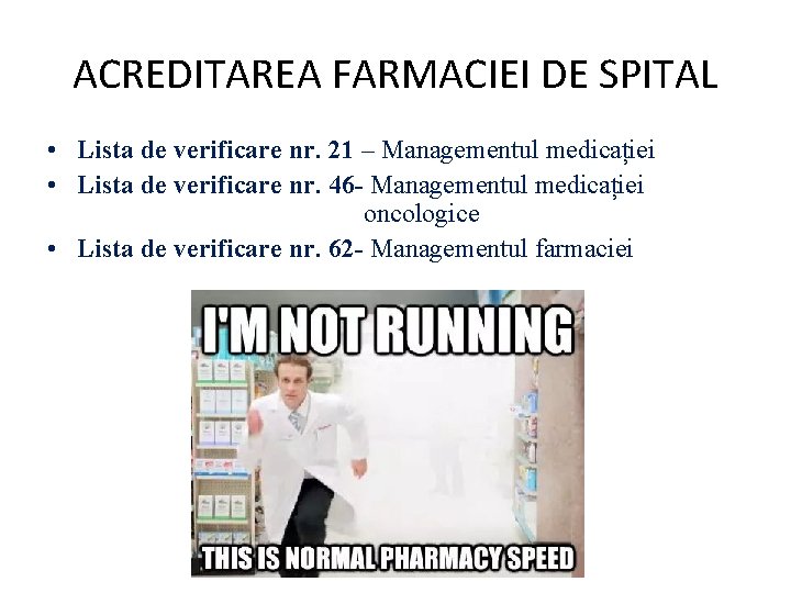 ACREDITAREA FARMACIEI DE SPITAL • Lista de verificare nr. 21 – Managementul medicației •